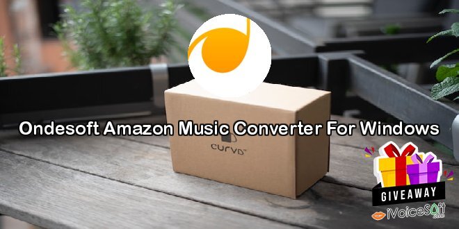 Giveaway: Ondesoft Amazon Music Converter For Windows – Free Download
