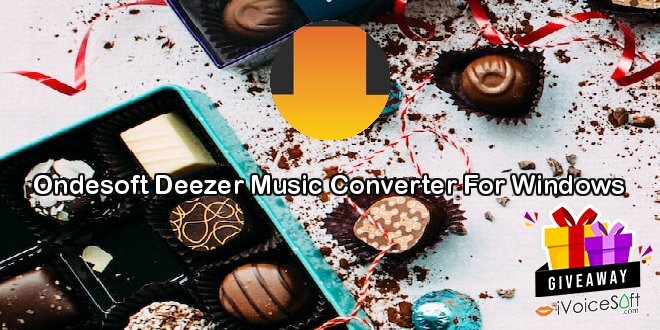 Giveaway: Ondesoft Deezer Music Converter For Windows – Free Download