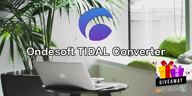 Giveaway: Ondesoft TIDAL Converter For Windows – Free Download