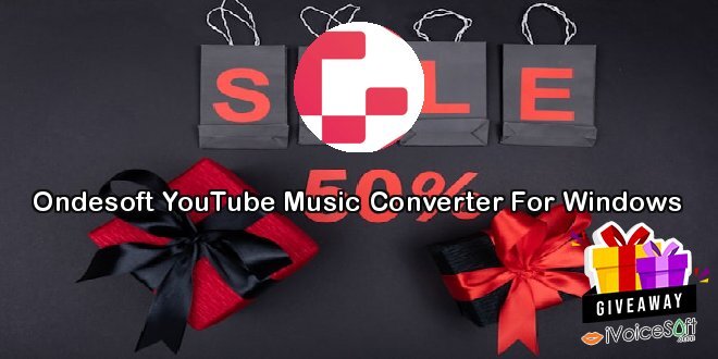 Giveaway: Ondesoft YouTube Music Converter For Windows – Free Download