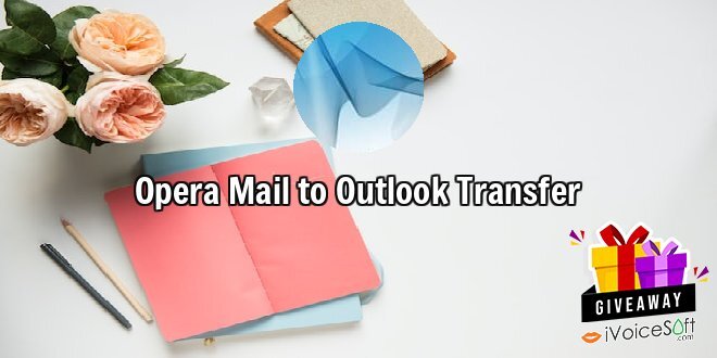 Giveaway: Opera Mail to Outlook Transfer – Free Download