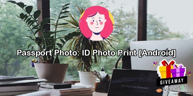 Giveaway: Passport Photo: ID Photo Print [Android] – Free Download