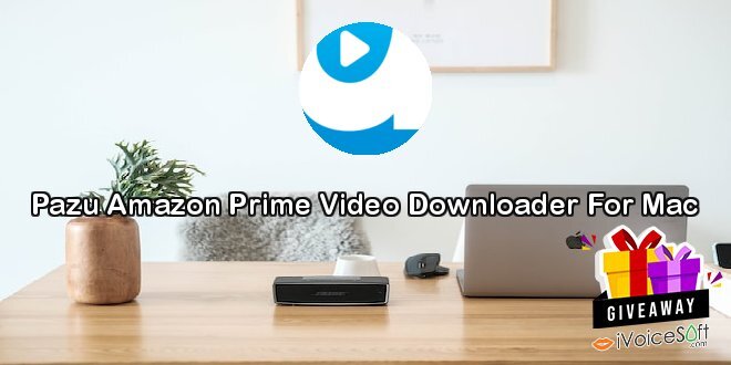 Giveaway: Pazu Amazon Prime Video Downloader For Mac – Free Download