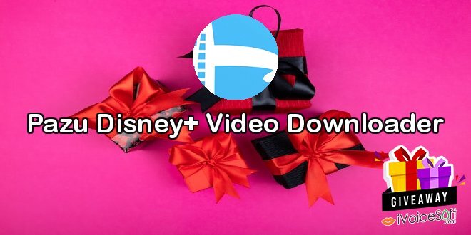 Giveaway: Pazu Disney+ Video Downloader – Free Download