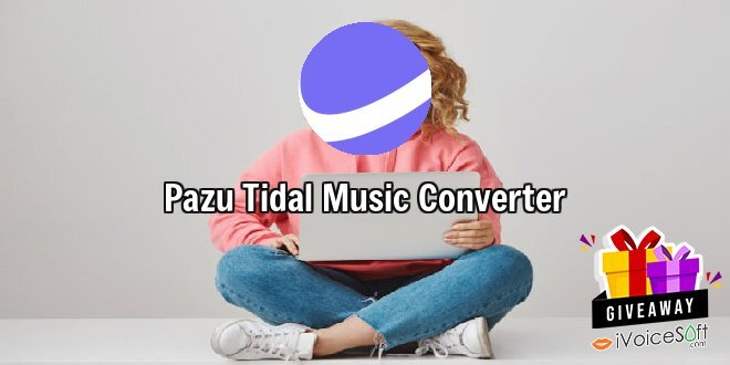 Giveaway: Pazu Tidal Music Converter – Free Download