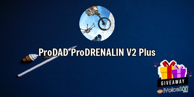 Giveaway: ProDAD ProDRENALIN V2 Plus – Free Download