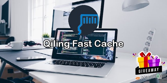 Giveaway: Qiling Fast Cache – Free Download