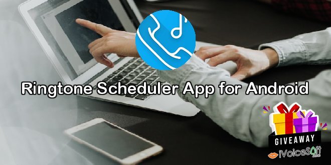 Giveaway: Ringtone Scheduler App for Android – Free Download