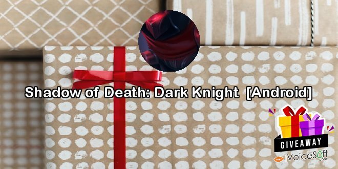 Giveaway: Shadow of Death: Dark Knight  [Android] – Free Download