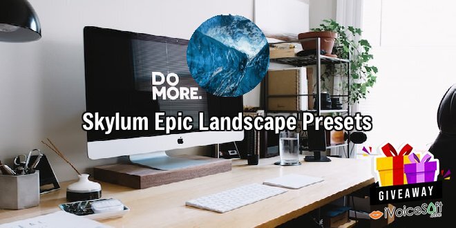 Giveaway: Skylum Epic Landscape Presets – Free Download