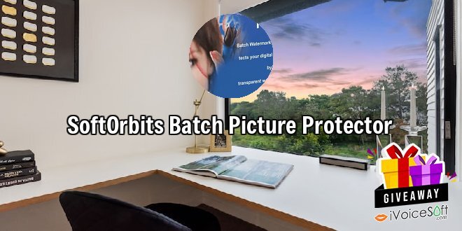Giveaway: SoftOrbits Batch Picture Protector – Free Download