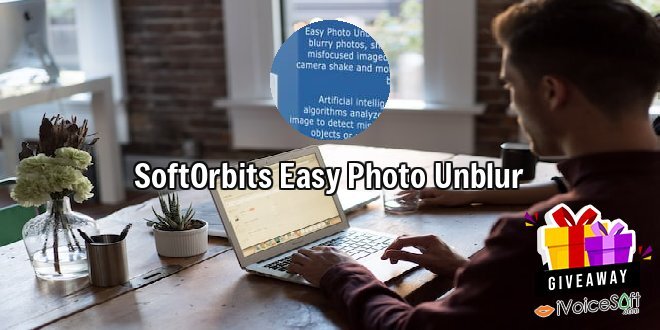 Giveaway: SoftOrbits Easy Photo Unblur – Free Download