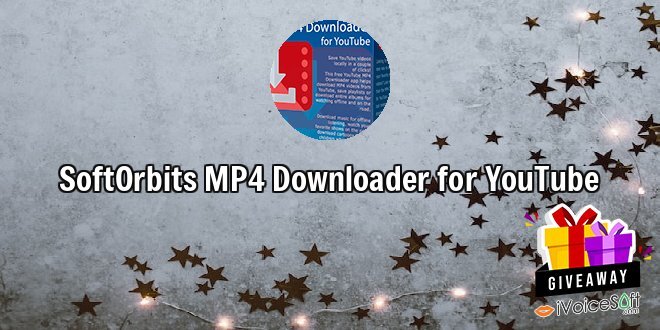 Giveaway: SoftOrbits MP4 Downloader for YouTube – Free Download