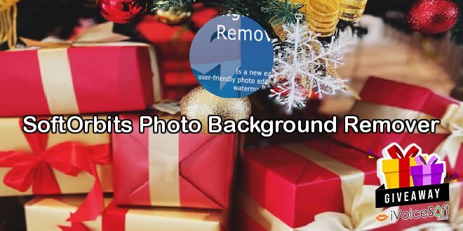 Giveaway: SoftOrbits Photo Background Remover – Free Download