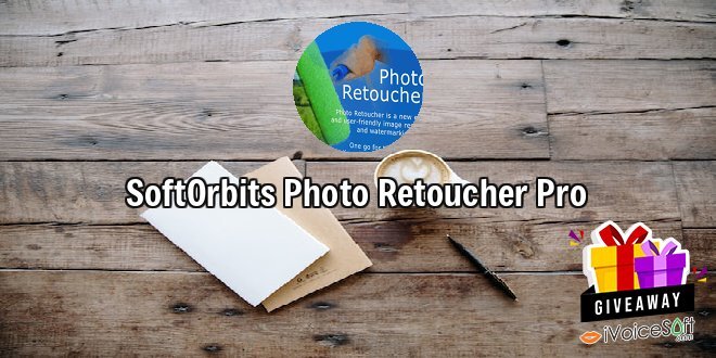 Giveaway: SoftOrbits Photo Retoucher Pro – Free Download