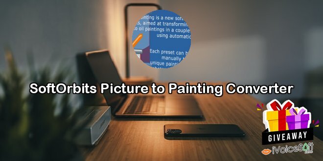 Giveaway: SoftOrbits Picture to Painting Converter – Free Download