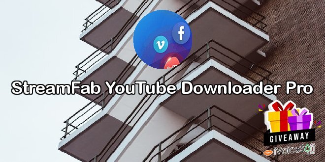 Giveaway: StreamFab YouTube Downloader Pro – Free Download