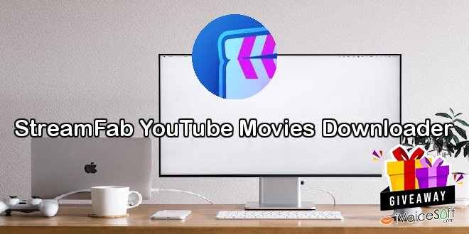Giveaway: StreamFab YouTube Movies Downloader – Free Download