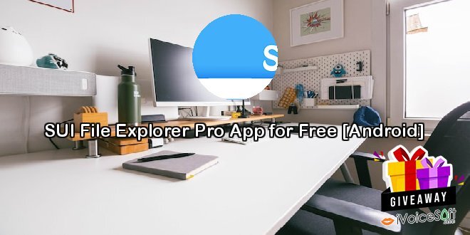 Giveaway: SUI File Explorer Pro App for Free [Android] – Free Download