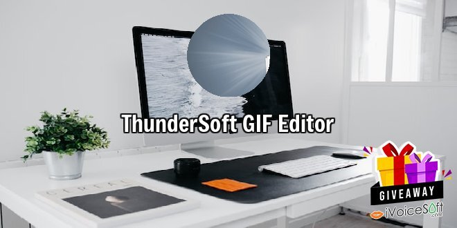 Giveaway: ThunderSoft GIF Editor – Free Download