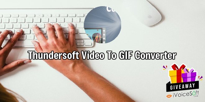 Giveaway: Thundersoft Video To GIF Converter – Free Download