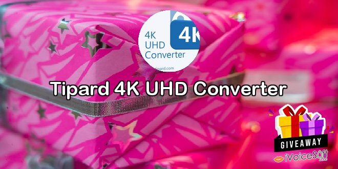 Giveaway: Tipard 4K UHD Converter – Free Download