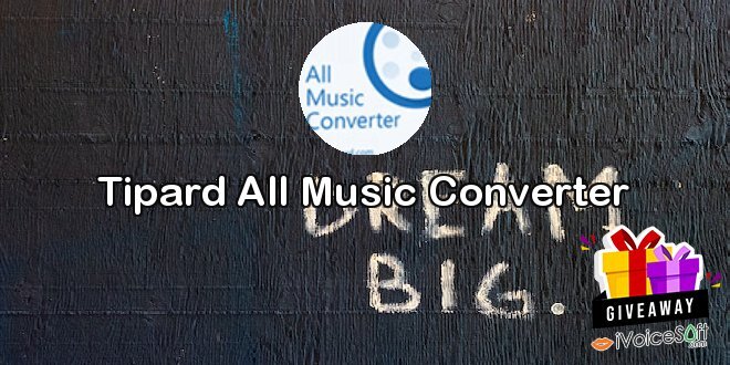 Giveaway: Tipard All Music Converter – Free Download