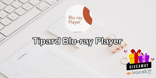 Giveaway: Tipard Blu-ray Player – Free Download