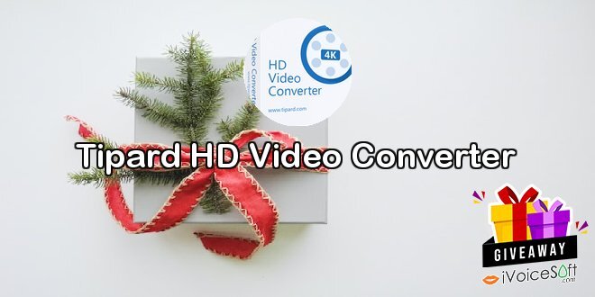 Giveaway: Tipard HD Video Converter – Free Download