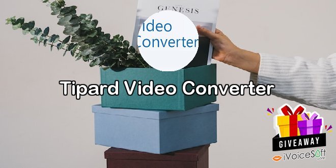 Giveaway: Tipard Video Converter – Free Download