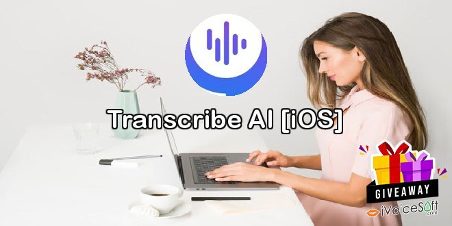 Giveaway: Transcribe AI [iOS] – Free Download