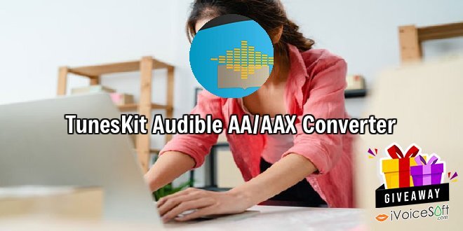 Giveaway: TunesKit Audible AA/AAX Converter – Free Download