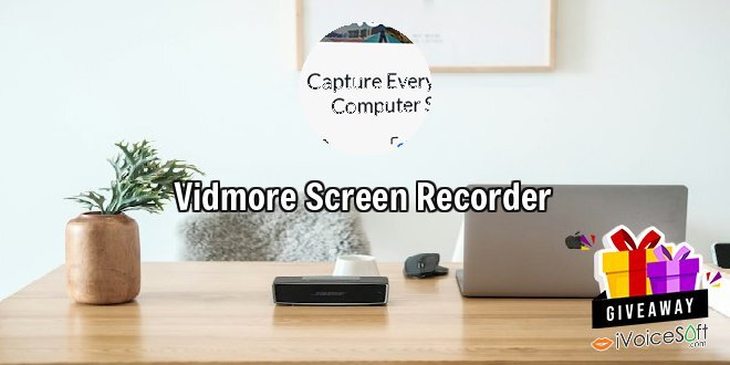 Giveaway: Vidmore Screen Recorder – Free Download