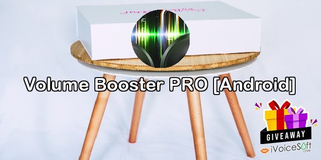 Giveaway: Volume Booster PRO [Android] – Free Download