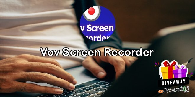 Giveaway: Vov Screen Recorder – Free Download