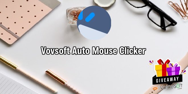 Giveaway: Vovsoft Auto Mouse Clicker – Free Download