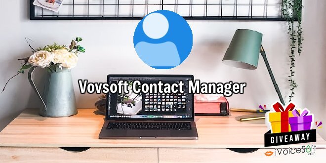 Giveaway: Vovsoft Contact Manager – Free Download