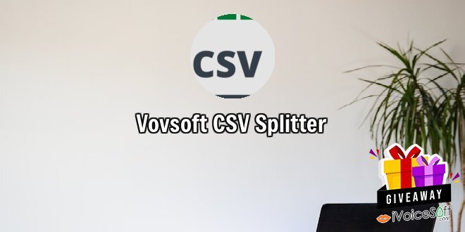Giveaway: Vovsoft CSV Splitter – Free Download