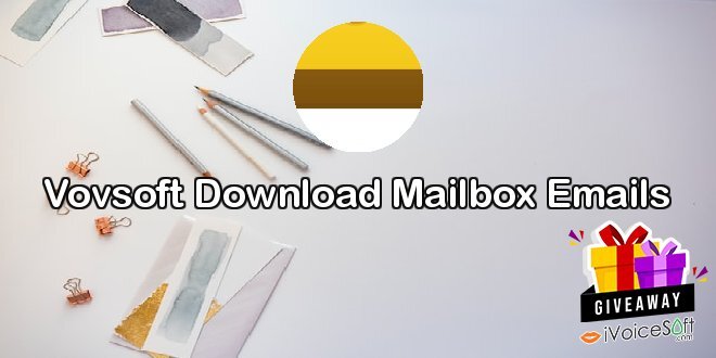 Giveaway: Vovsoft Download Mailbox Emails – Free Download