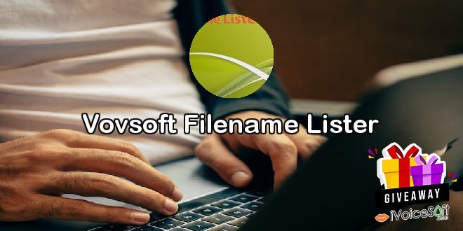 Giveaway: Vovsoft Filename Lister – Free Download