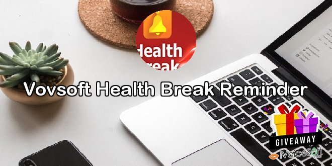 Giveaway: Vovsoft Health Break Reminder – Free Download