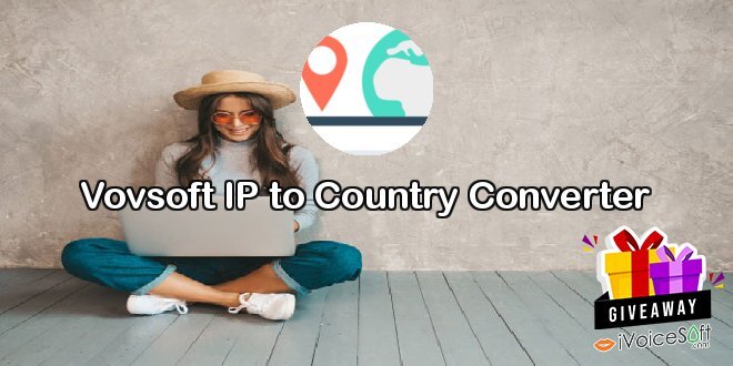 Giveaway: Vovsoft IP to Country Converter – Free Download