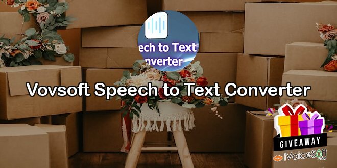 Giveaway: Vovsoft Speech to Text Converter – Free Download