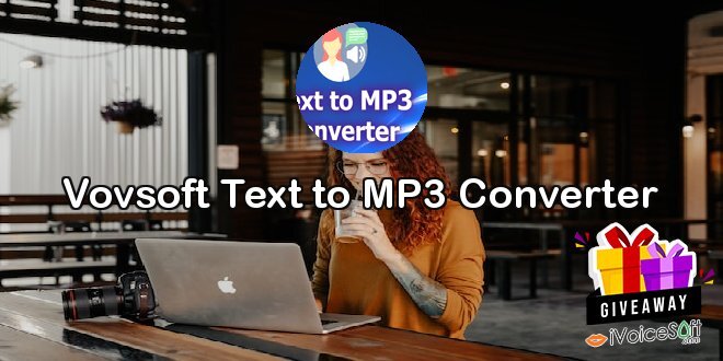 Giveaway: Vovsoft Text to MP3 Converter – Free Download