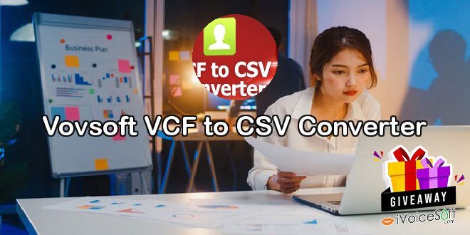 Giveaway: Vovsoft VCF to CSV Converter – Free Download