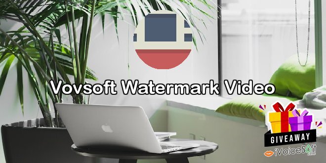 Giveaway: Vovsoft Watermark Video – Free Download