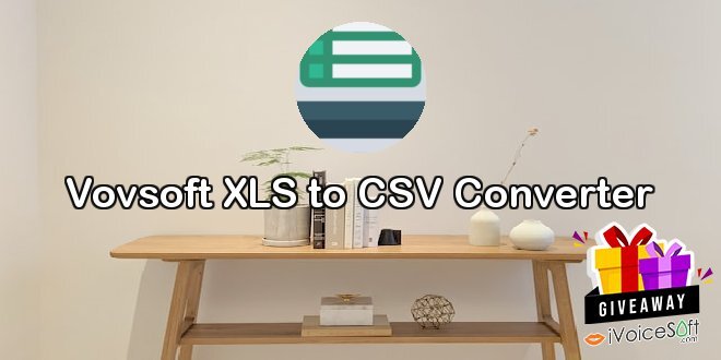 Giveaway: Vovsoft XLS to CSV Converter – Free Download
