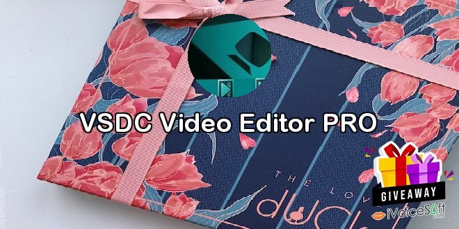 Giveaway: VSDC Video Editor PRO – Free Download