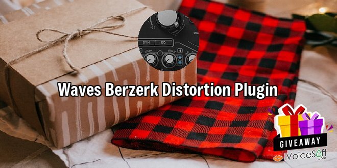 Giveaway: Waves Berzerk Distortion Plugin – Free Download