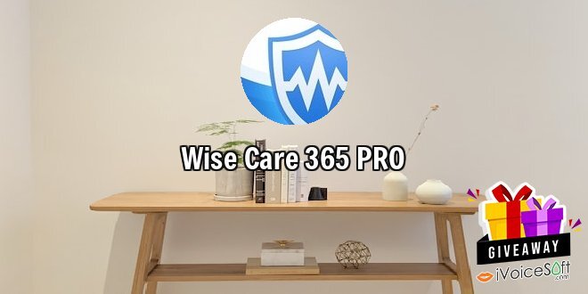 Giveaway: Wise Care 365 PRO – Free Download